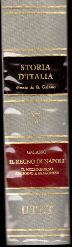 Storia d'Italia, Vol XV tomo 1, Il regno di Napoli, il mezzogiorno angioino e aragonese, Giuseppe Galasso